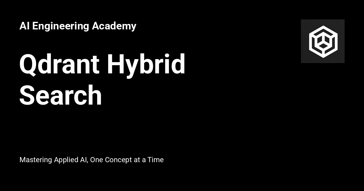 Qdrant Hybrid Search - AI Engineering Academy