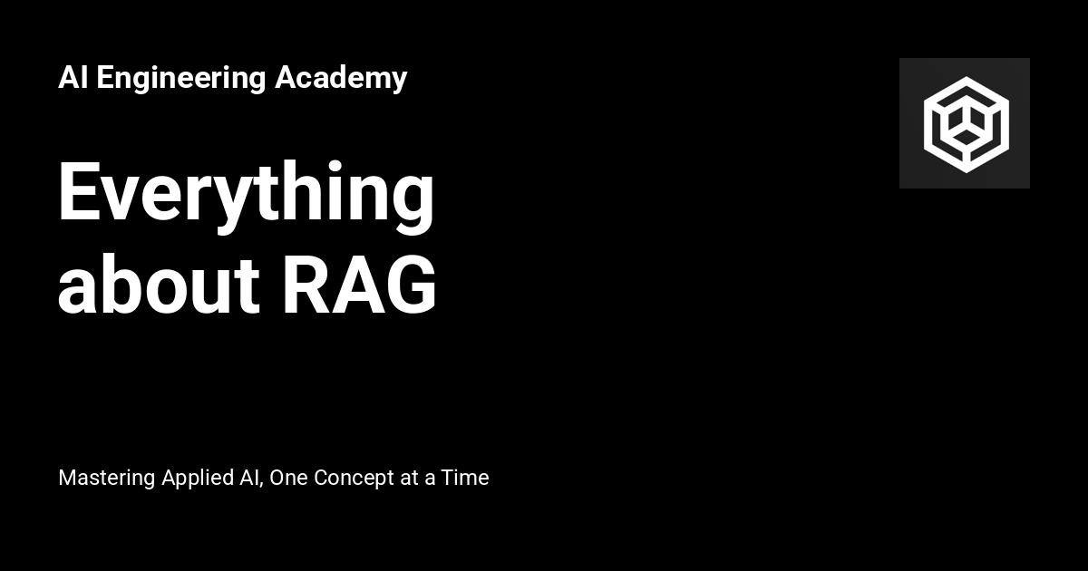Everything about RAG - AI Engineering Academy